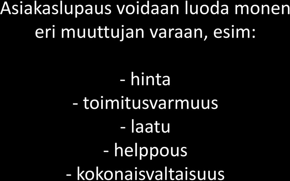 esim: - hinta - toimitusvarmuus