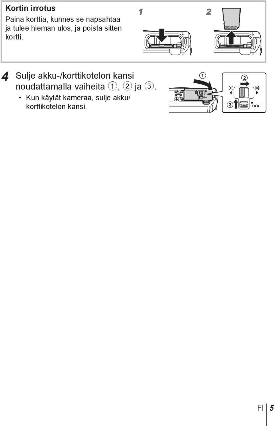 1 2 4 Sulje akku-/korttikotelon kansi noudattamalla