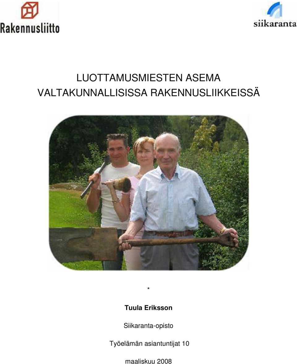 RAKENNUSLIIKKEISSÄ * Tuula