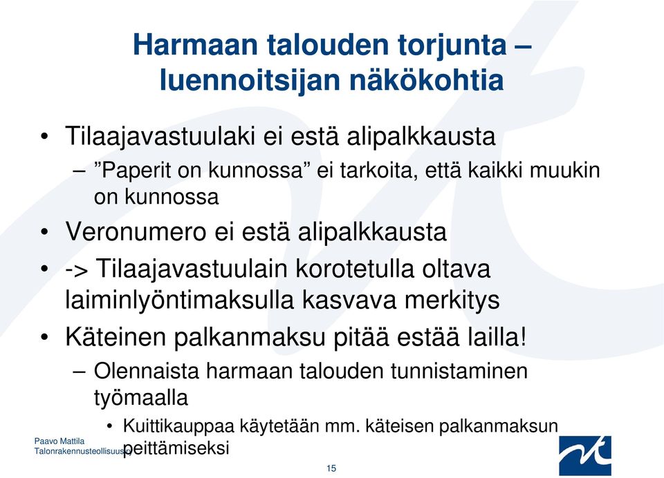 korotetulla oltava laiminlyöntimaksulla kasvava merkitys Käteinen palkanmaksu pitää estää lailla!