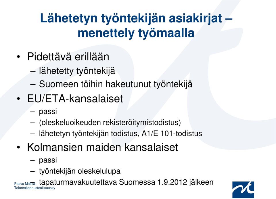 (oleskeluoikeuden rekisteröitymistodistus) lähetetyn työntekijän todistus, A1/E