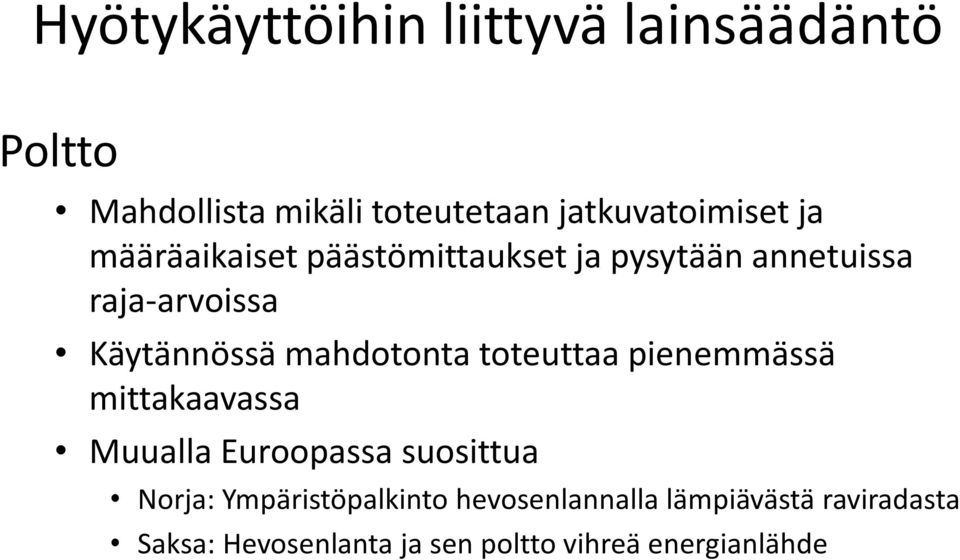 mahdotonta toteuttaa pienemmässä mittakaavassa Muualla Euroopassa suosittua Norja: