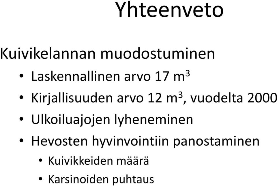 3, vuodelta 2000 Ulkoiluajojen lyheneminen Hevosten