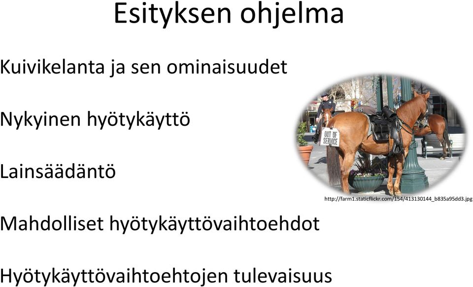 hyötykäyttövaihtoehdot http://farm1.staticflickr.