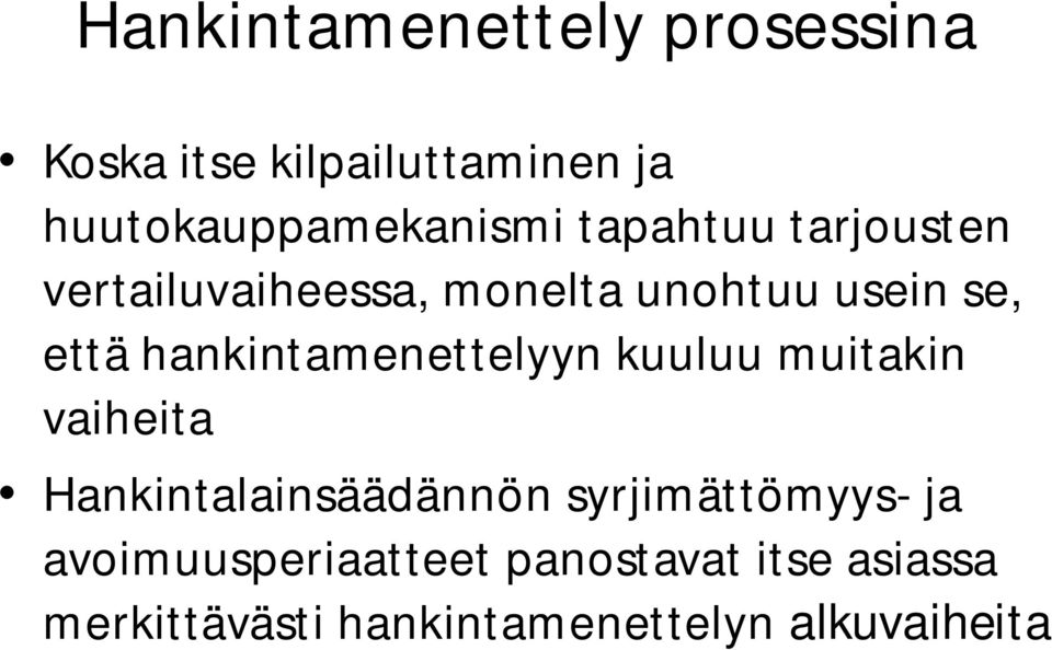 hankintamenettelyyn kuuluu muitakin vaiheita Hankintalainsäädännön