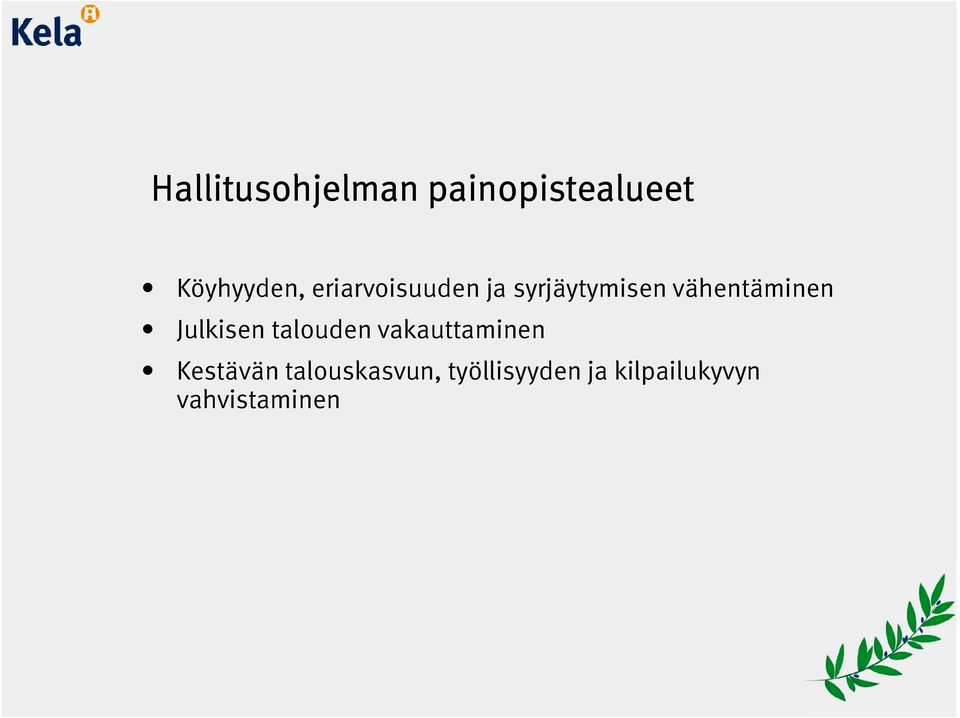 vakauttaminen Kestävän talouskasvun, työllisyyden ja