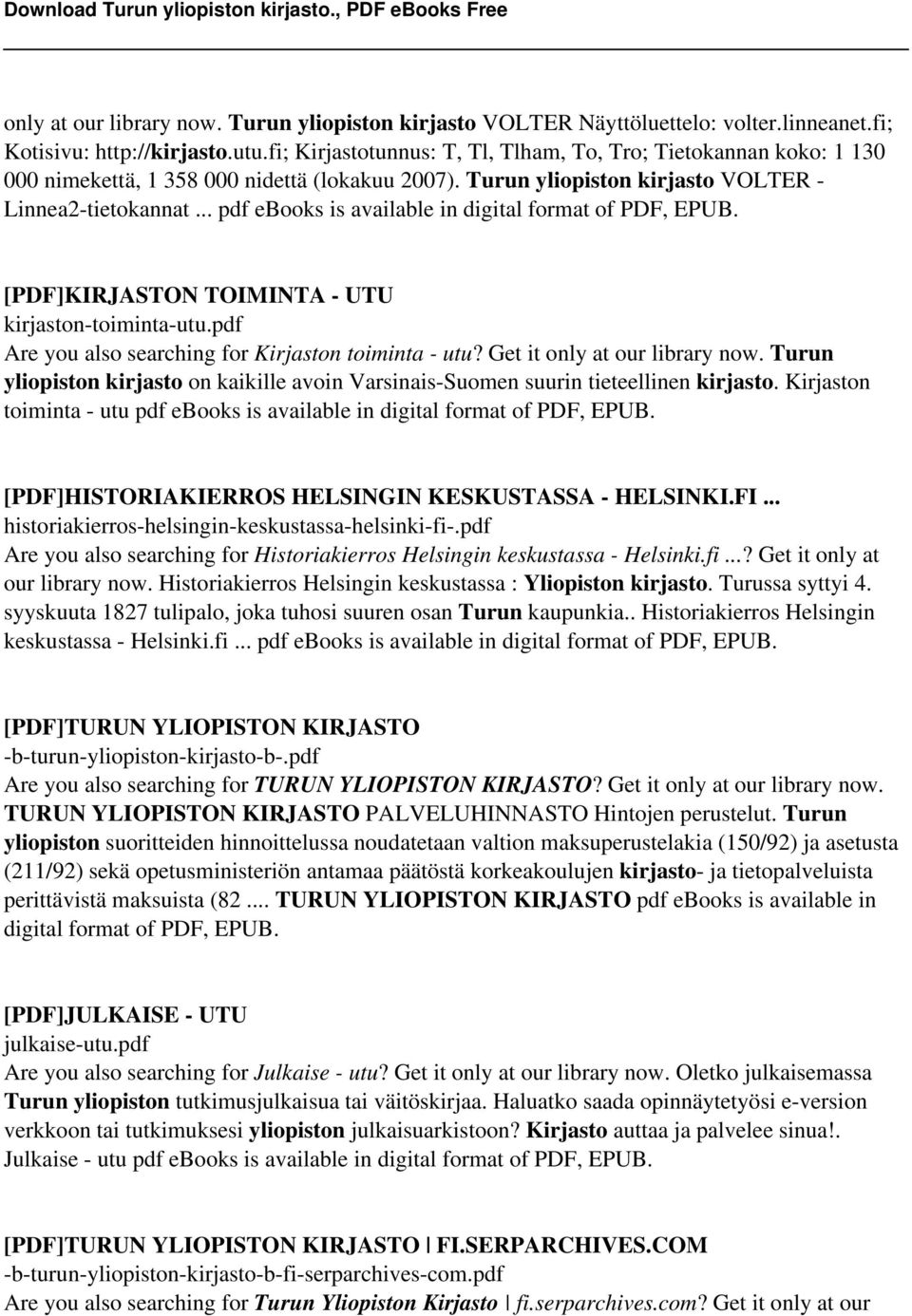 .. pdf ebooks is available in digital format of PDF, EPUB. [PDF]KIRJASTON TOIMINTA - UTU kirjaston-toiminta-utu.pdf Are you also searching for Kirjaston toiminta - utu? Get it only at our library now.