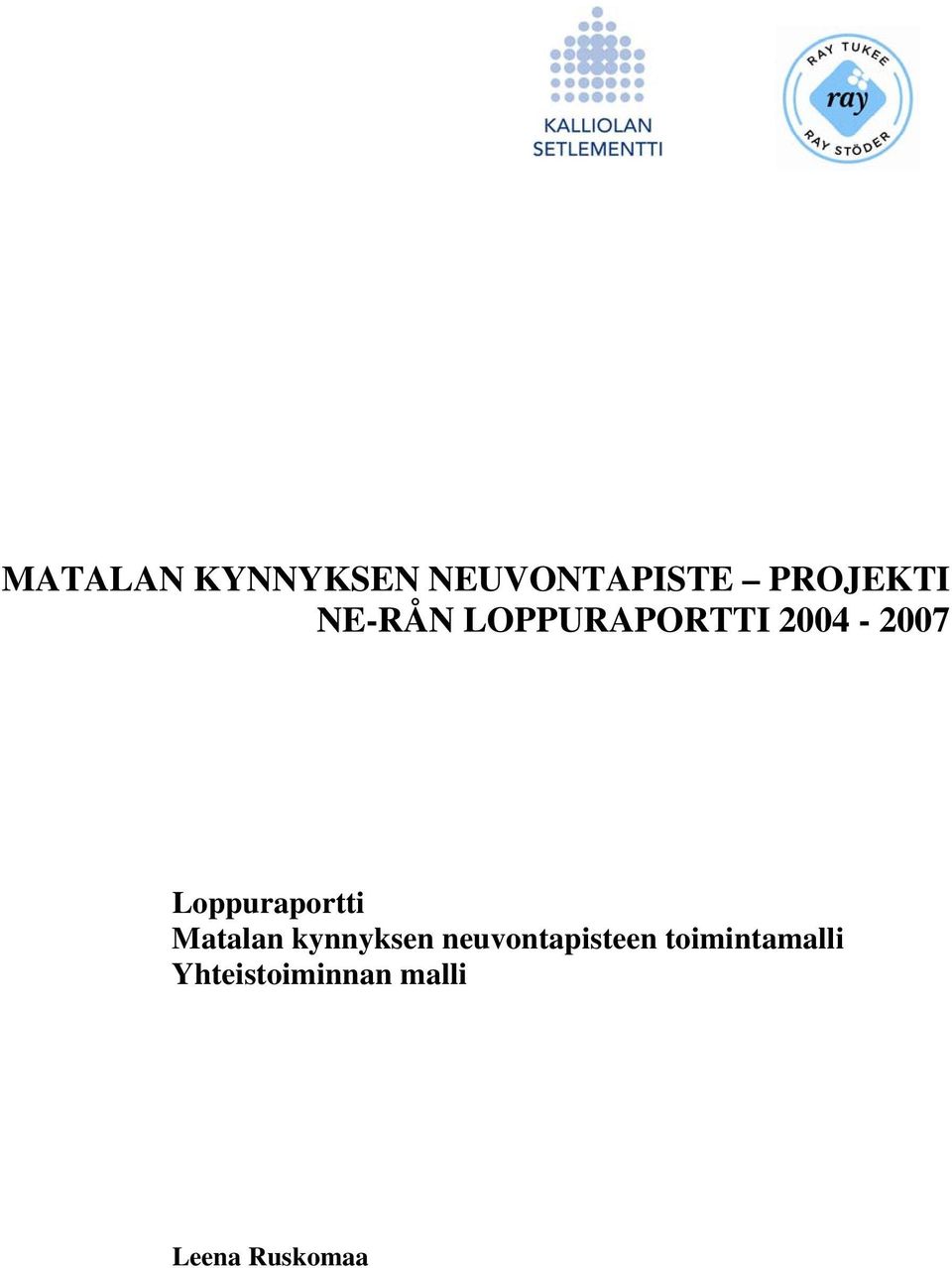 Loppuraportti Matalan kynnyksen