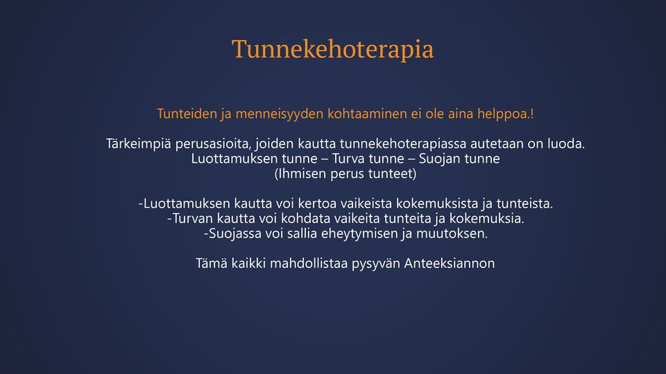 Luottamuksen tunne Turva tunne Suojan tunne (Ihmisen perus tunteet) -Luottamuksen kautta voi kertoa