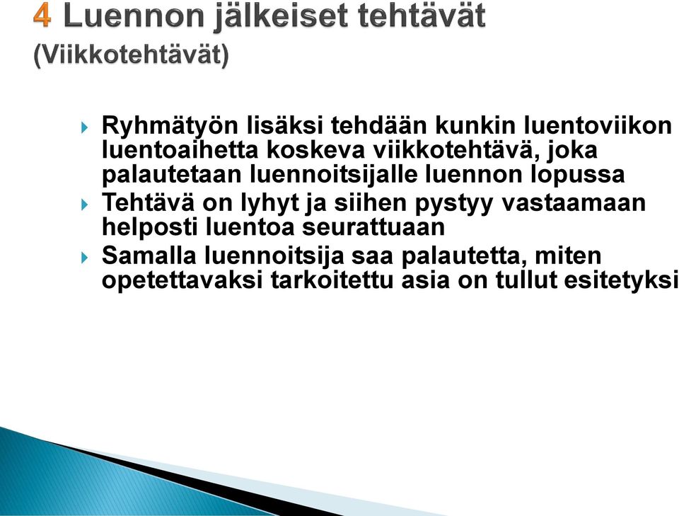 lyhyt ja siihen pystyy vastaamaan helposti luentoa seurattuaan Samalla