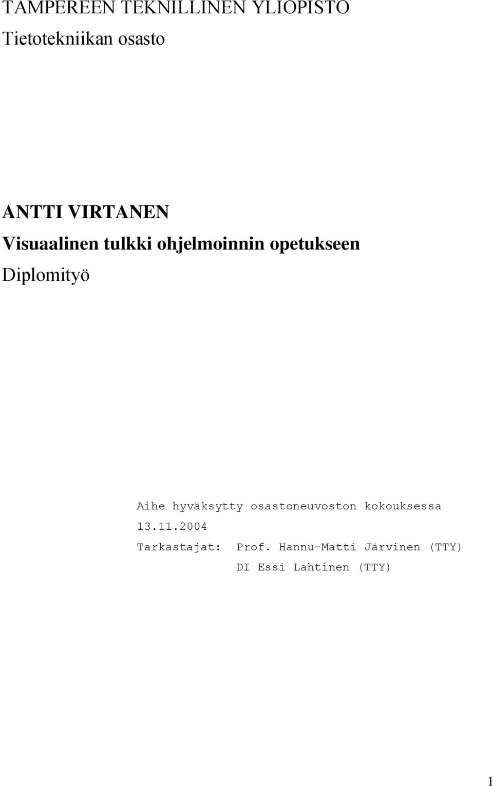 Diplomityö Aihe hyväksytty osastoneuvoston kokouksessa 13.11.