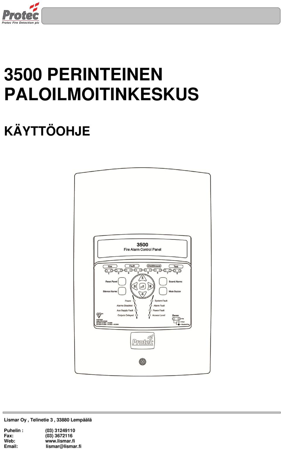 Lempäälä Puhelin : (03) 31249110 Fax: (03)