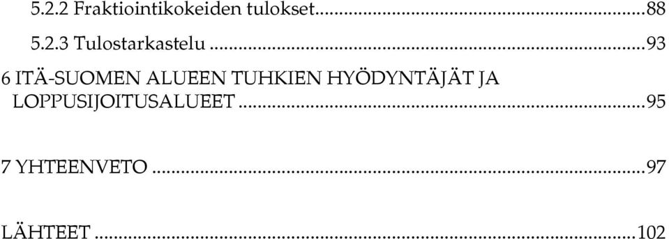 .. 93 6 ITÄ-SUOMEN ALUEEN TUHKIEN