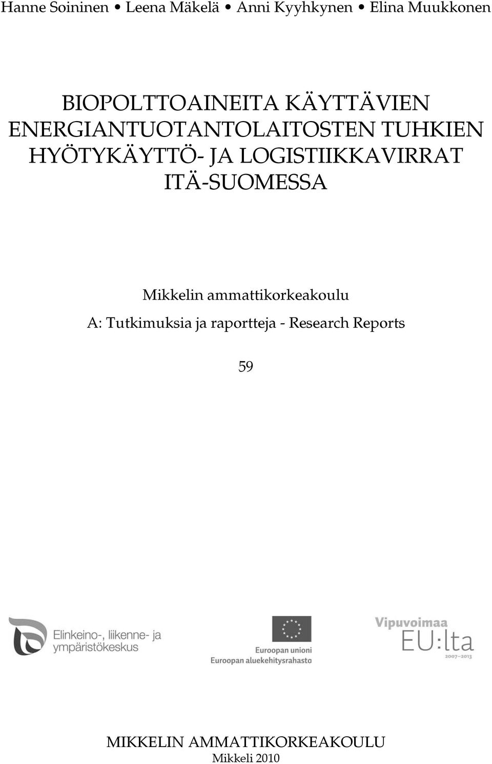 HYÖTYKÄYTTÖ- JA LOGISTIIKKAVIRRAT ITÄ-SUOMESSA Mikkelin