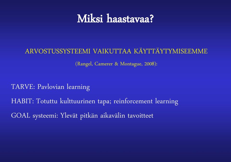 Camerer & Montague, 2008): TARVE: Pavlovian learning