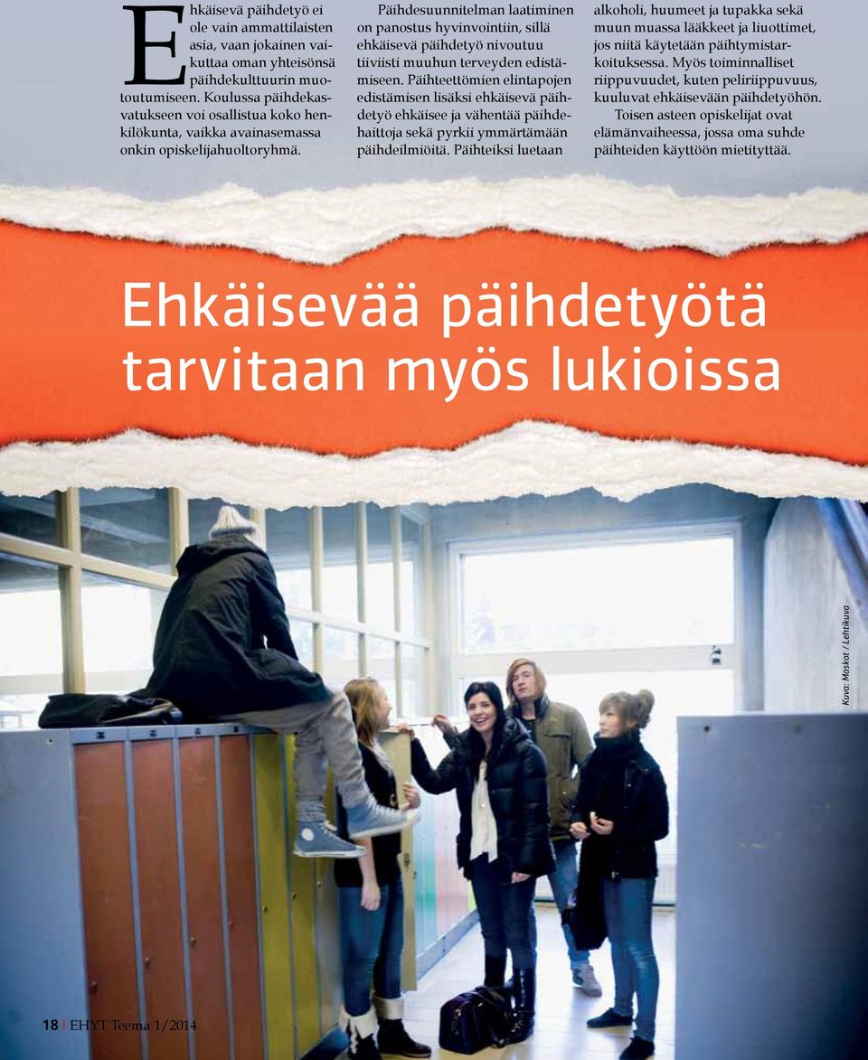 Päihdesuunnitelman laatiminen on panostus hyvinvointiin, sillä ehkäisevä päihdetyö nivoutuu tiiviisti muuhun terveyden edistämiseen.