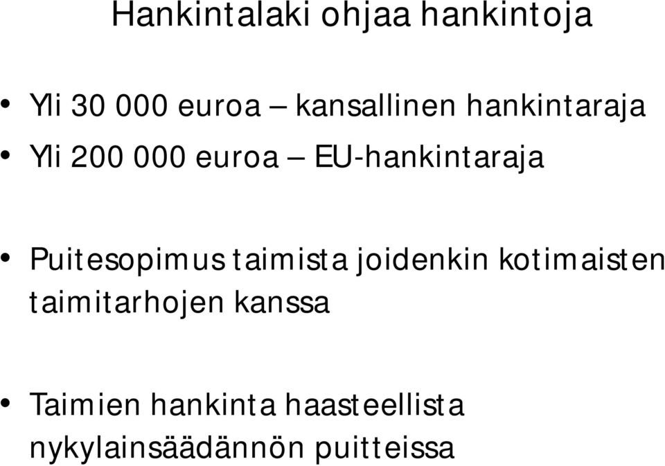 EU-hankintaraja Puitesopimus taimista joidenkin