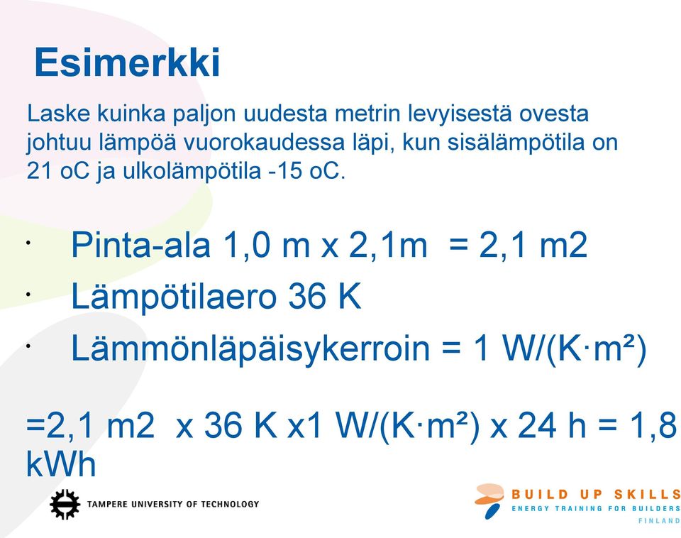 ulkolämpötila -15 oc.