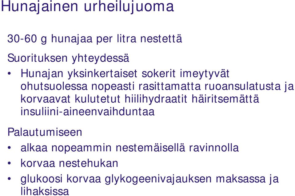 kulutetut hiilihydraatit häiritsemättä insuliini-aineenvaihduntaa Palautumiseen alkaa nopeammin