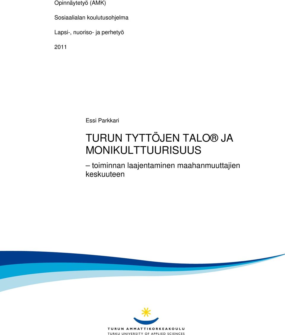 2011 Essi Parkkari TURUN TYTTÖJEN TALO JA