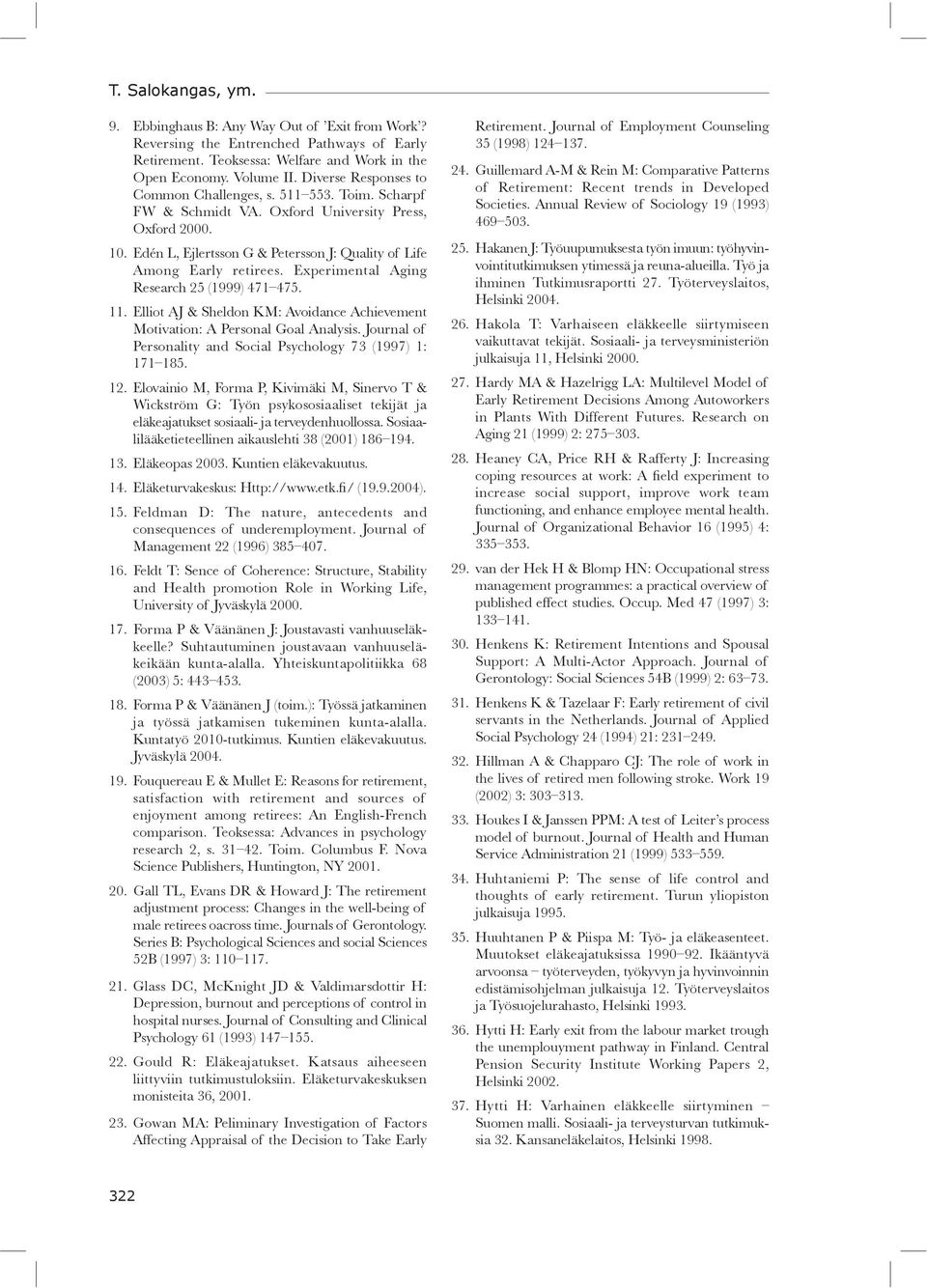 Experimental Aging Research 25 (1999) 471 475. 11. Elliot AJ & Sheldon KM: Avoidance Achievement Motivation: A Personal Goal Analysis.