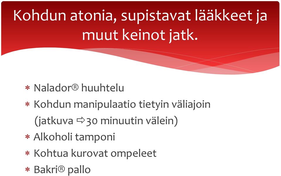 Nalador huuhtelu Kohdun manipulaatio tietyin