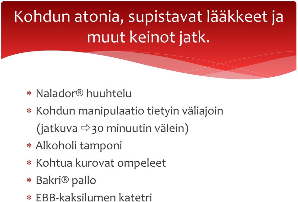 väliajoin (jatkuva 30 minuutin välein) Alkoholi