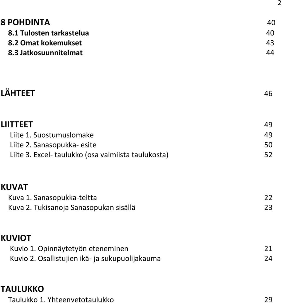 Sanasopukka- esite 50 Liite 3. Excel- taulukko (osa valmiista taulukosta) 52 KUVAT Kuva 1.