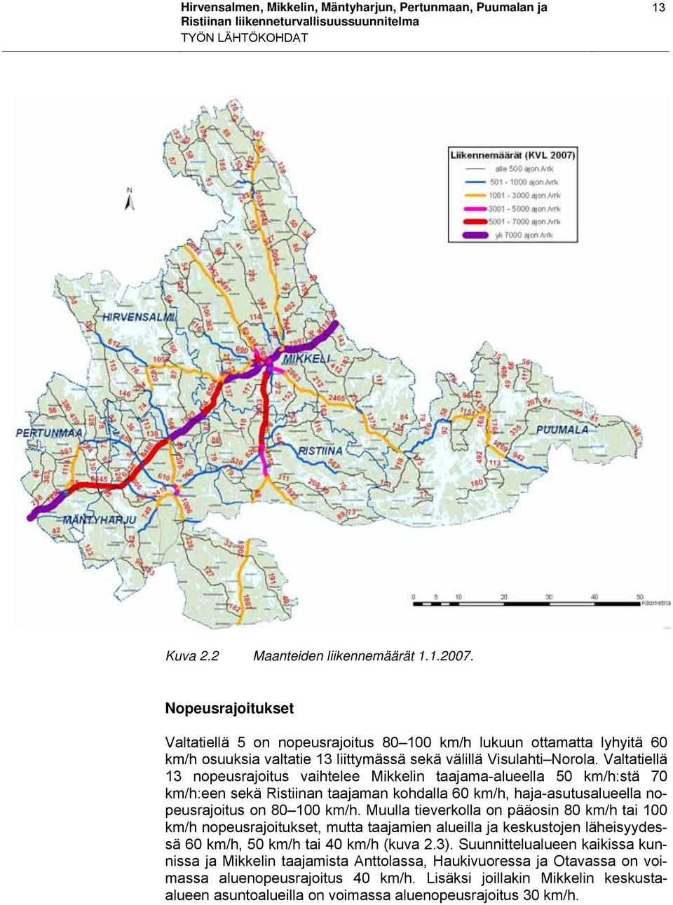 Valtatiellä 13 nopeusrajoitus vaihtelee Mikkelin taajama-alueella 50 km/h:stä 70 km/h:een sekä Ristiinan taajaman kohdalla 60 km/h, haja-asutusalueella nopeusrajoitus on 80 100 km/h.