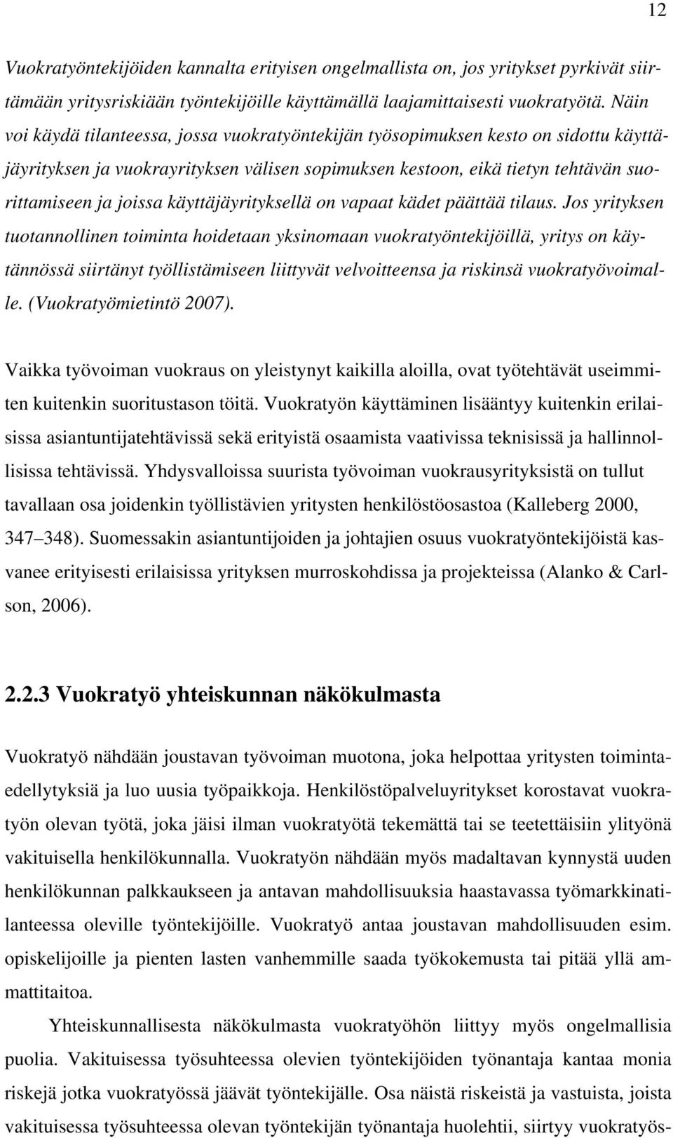 käyttäjäyrityksellä on vapaat kädet päättää tilaus.