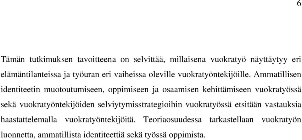 Ammatillisen identiteetin muotoutumiseen, oppimiseen ja osaamisen kehittämiseen vuokratyössä sekä