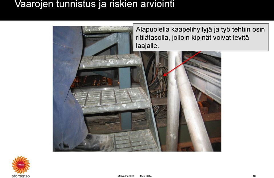 kaapelihyllyjä ja työ tehtiin osin