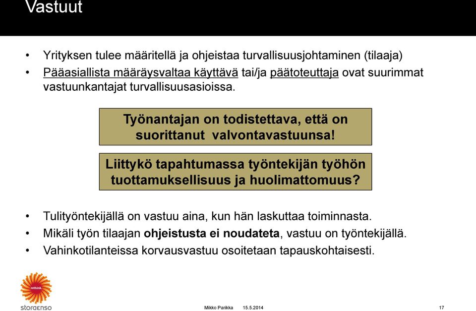 Liittykö tapahtumassa työntekijän työhön tuottamuksellisuus ja huolimattomuus?