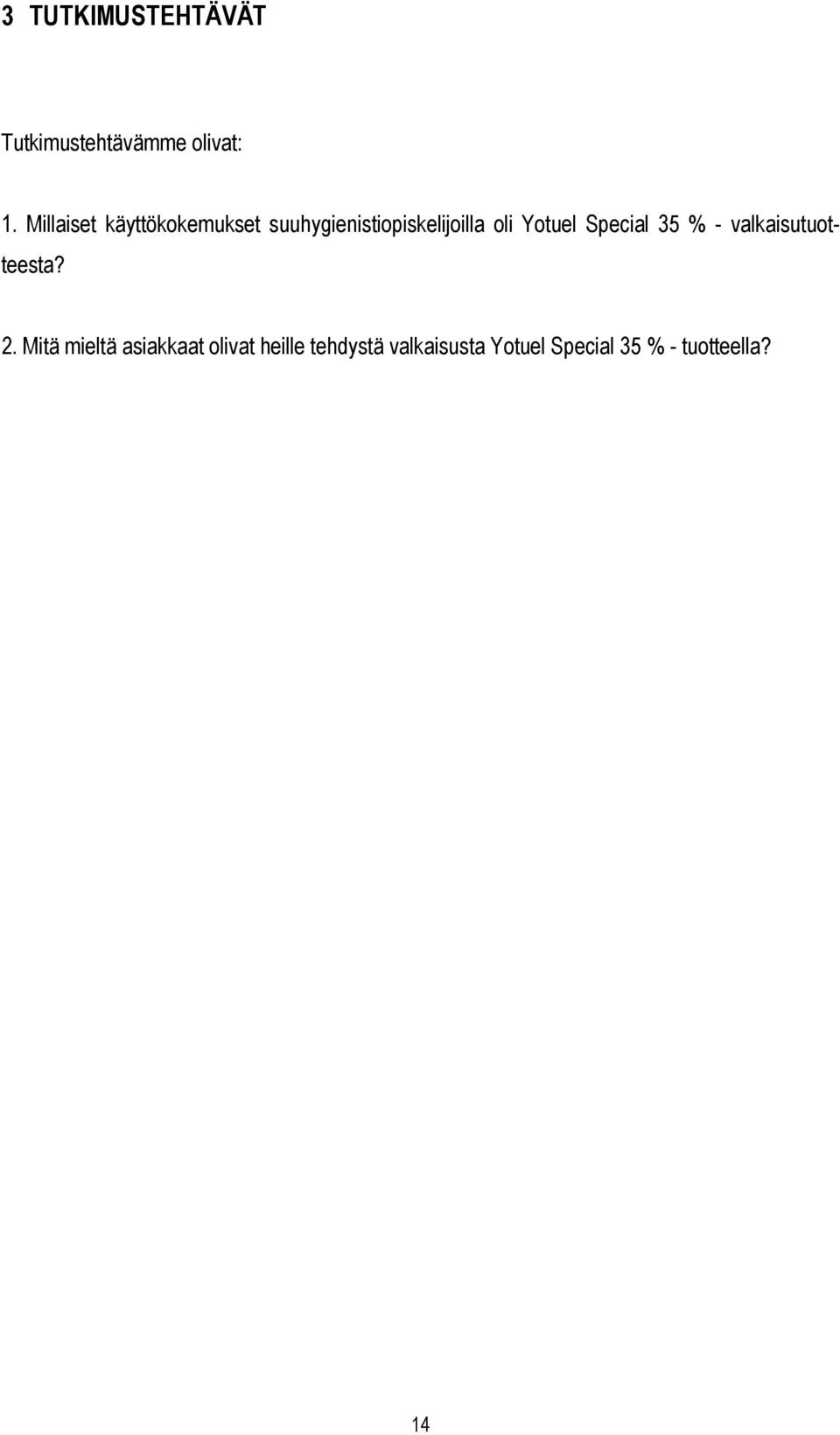 Yotuel Special 35 % - valkaisutuotteesta? 2.