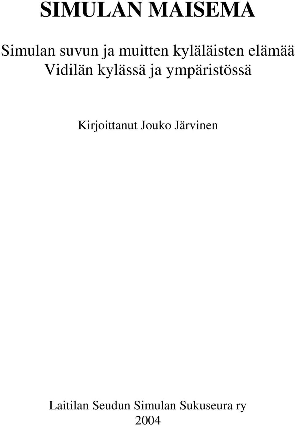 ympäristössä Kirjoittanut Jouko Järvinen