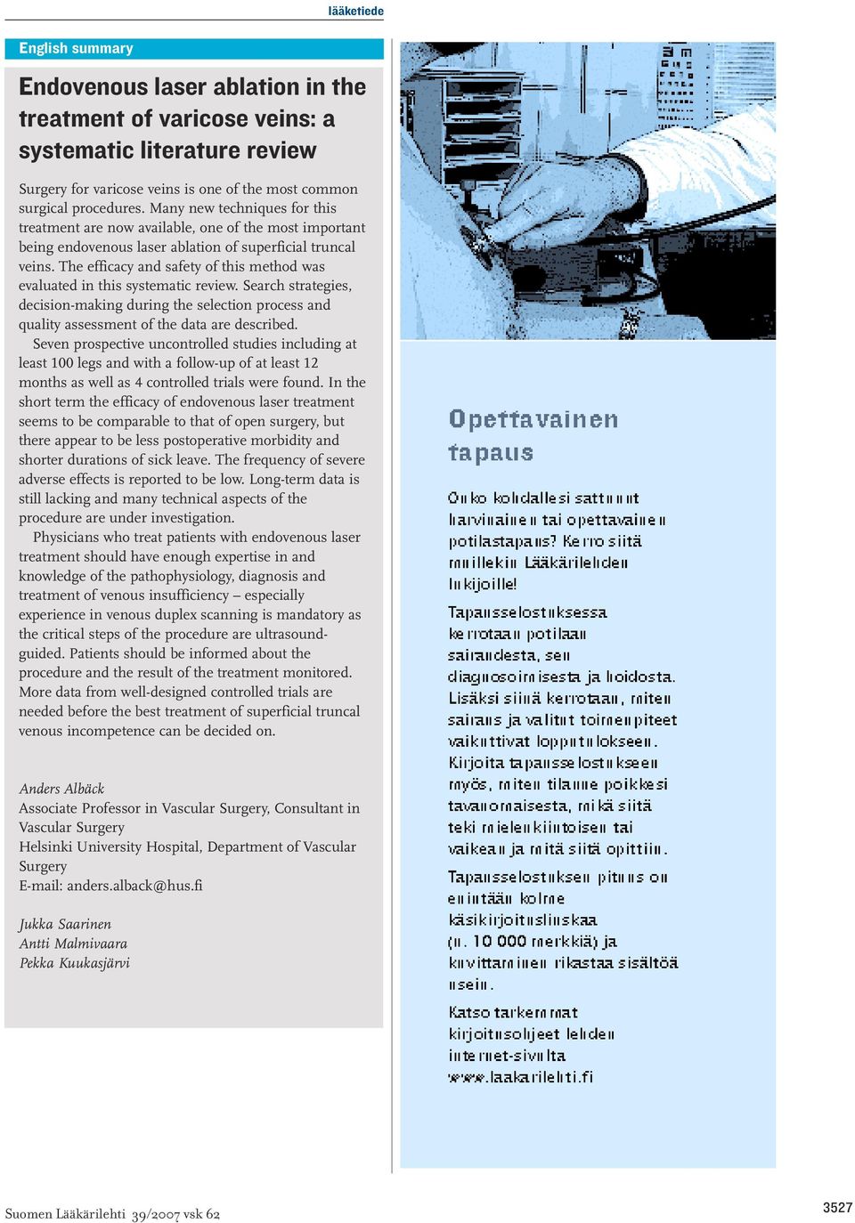 The efficacy and safety of this method was evaluated in this systematic review. Search strategies, decision-making during the selection process and quality assessment of the data are described.