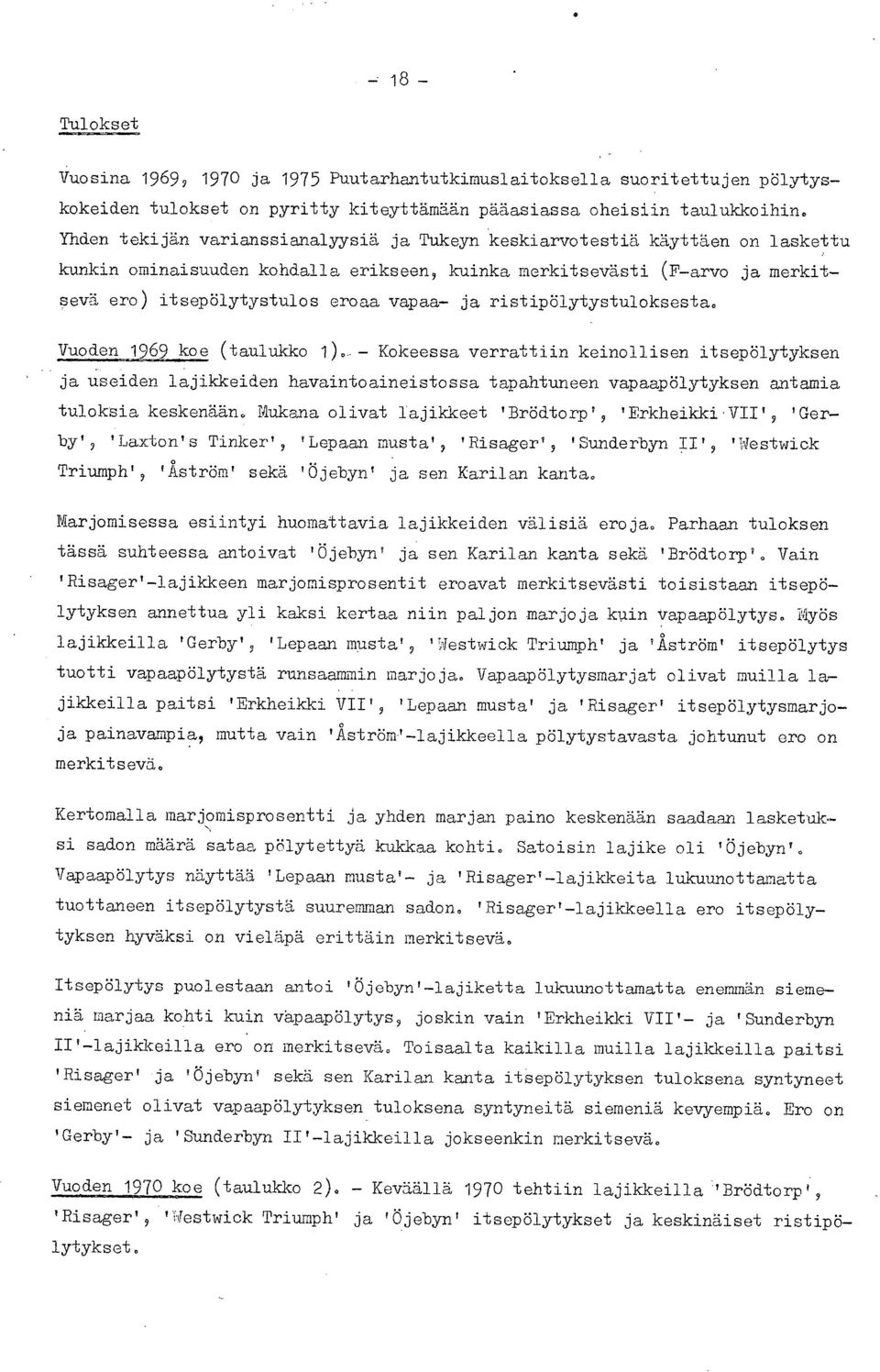 ristipölytystuloksesta. Vuoden 1969 koe (taulukko 1).