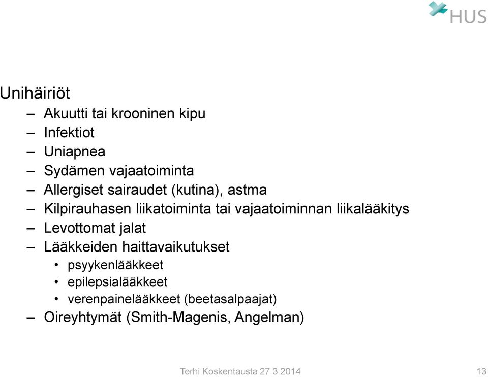 liikalääkitys Levottomat jalat Lääkkeiden haittavaikutukset psyykenlääkkeet