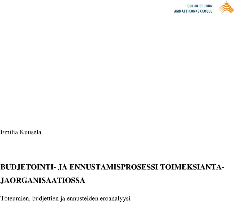 JAORGANISAATIOSSA Toteumien,