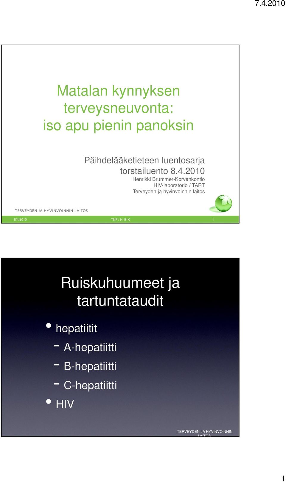 2010 Henrikki Brummer-Korvenkontio HIV-laboratorio / TART Terveyden ja