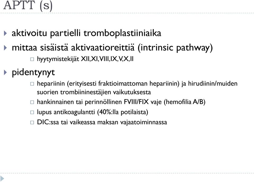 hirudiinin/muiden suorien trombiininestäjien vaikutuksesta hankinnainen tai perinnöllinen FVIII/FIX vaje