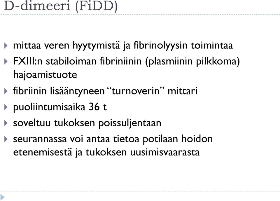 lisääntyneen turnoverin mittari puoliintumisaika 36 t soveltuu tukoksen