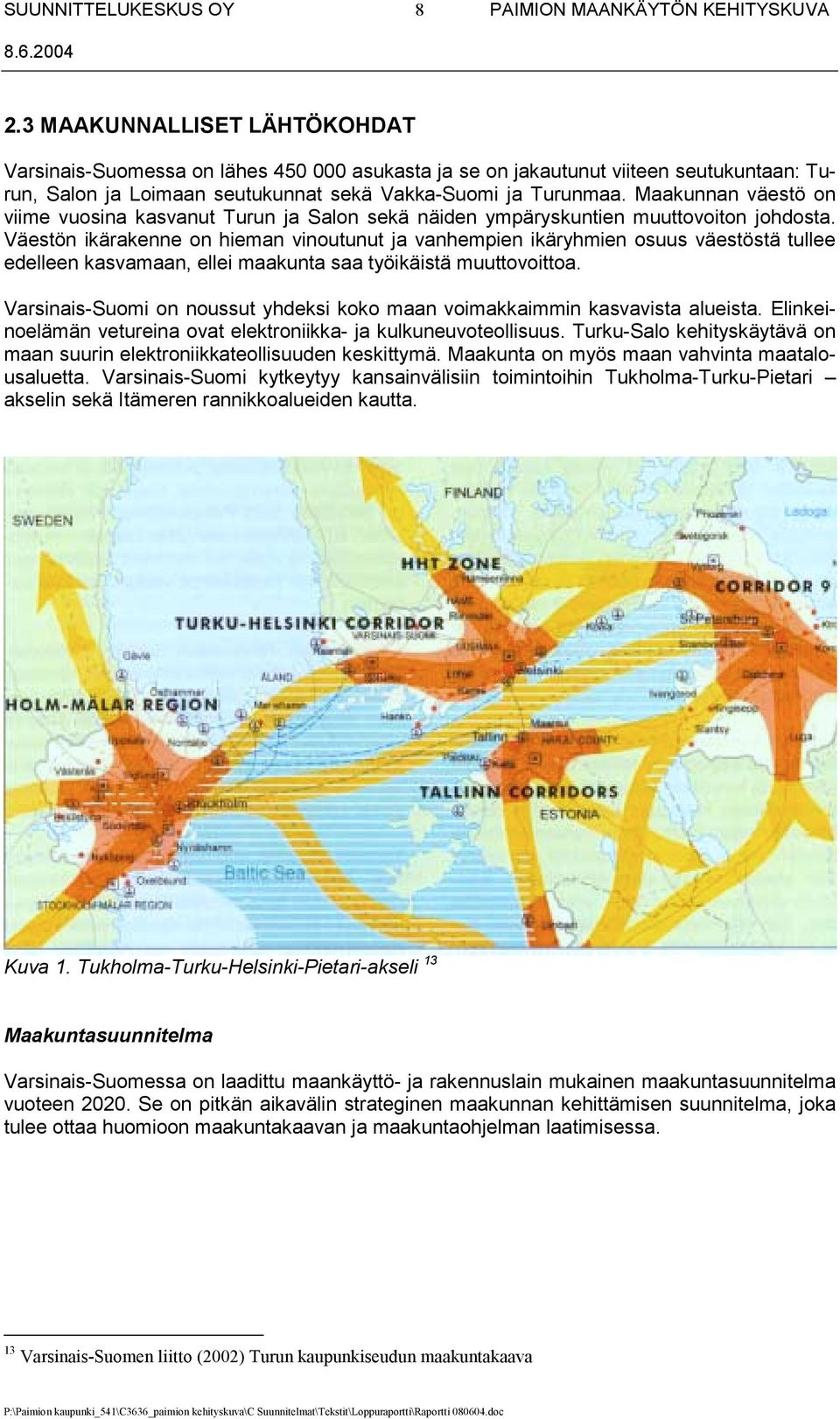 Väestön ikärakenne on hieman vinoutunut ja vanhempien ikäryhmien osuus väestöstä tullee edelleen kasvamaan, ellei maakunta saa työikäistä muuttovoittoa.