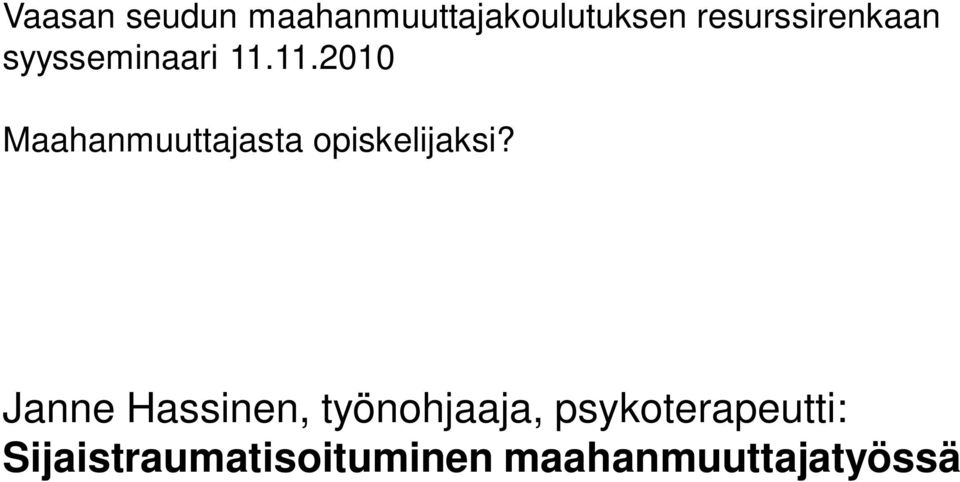 11.2010 Maahanmuuttajasta opiskelijaksi?