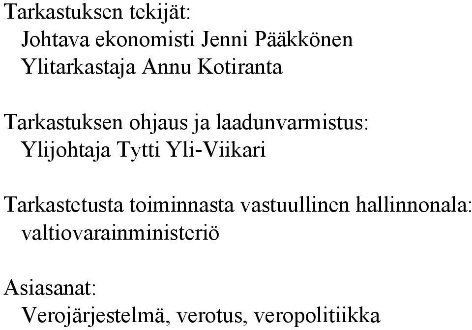 Tytti Yli-Viikari Tarkastetusta toiminnasta vastuullinen hallinnonala: