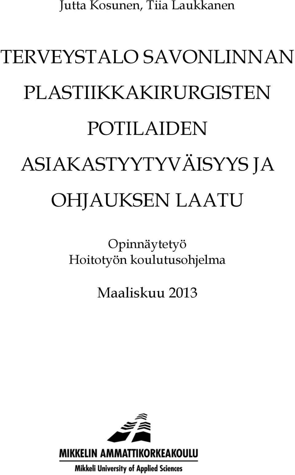 ASIAKASTYYTYVÄISYYS JA OHJAUKSEN LAATU