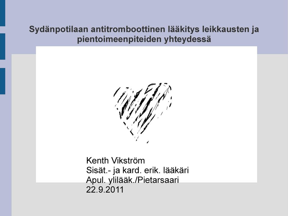 yhteydessä Kenth Vikström Sisät.- ja kard.