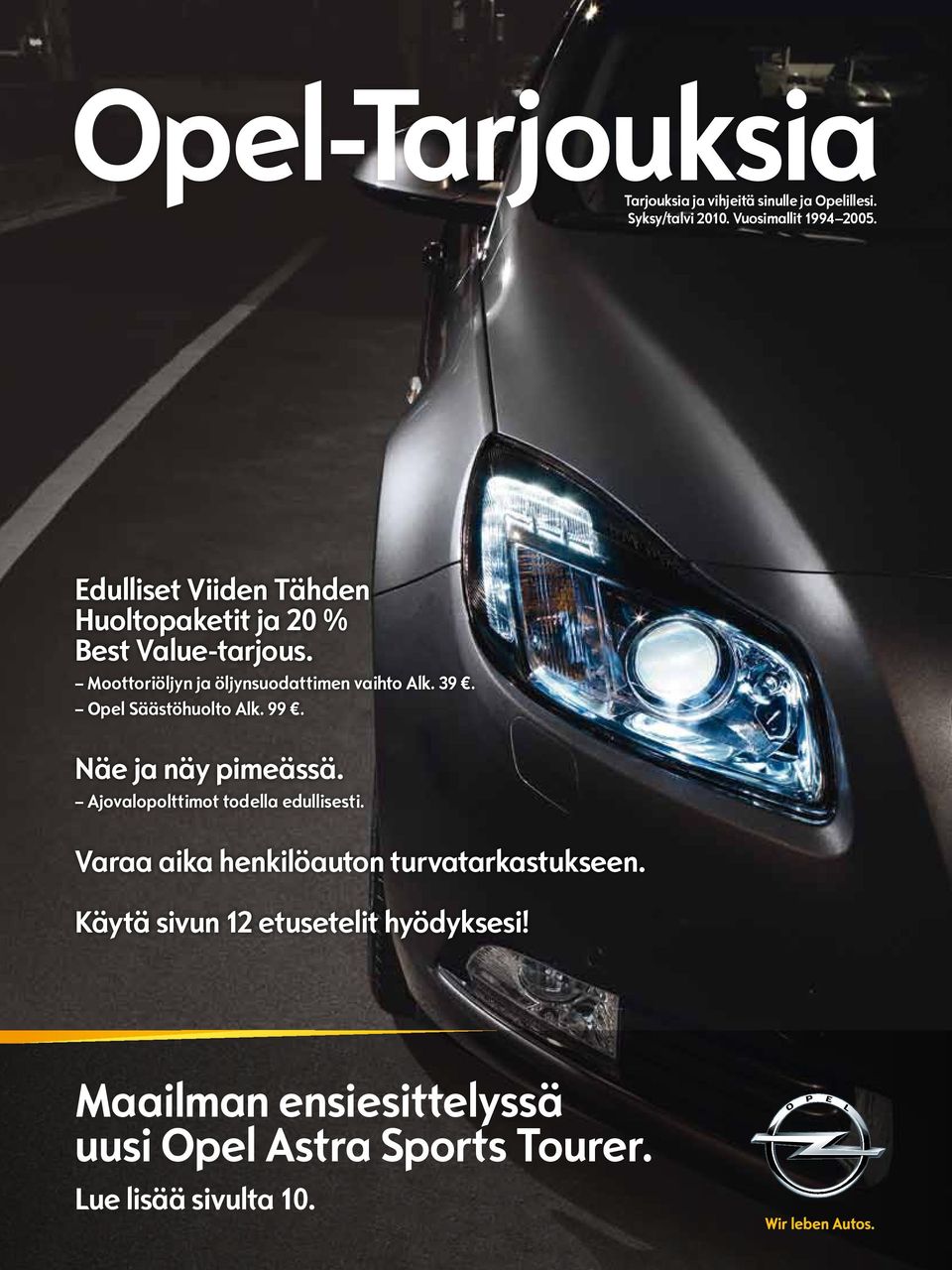 Opel Säästöhuolto Alk. 99. Näe ja näy pimeässä. Ajovalopolttimot todella edullisesti.