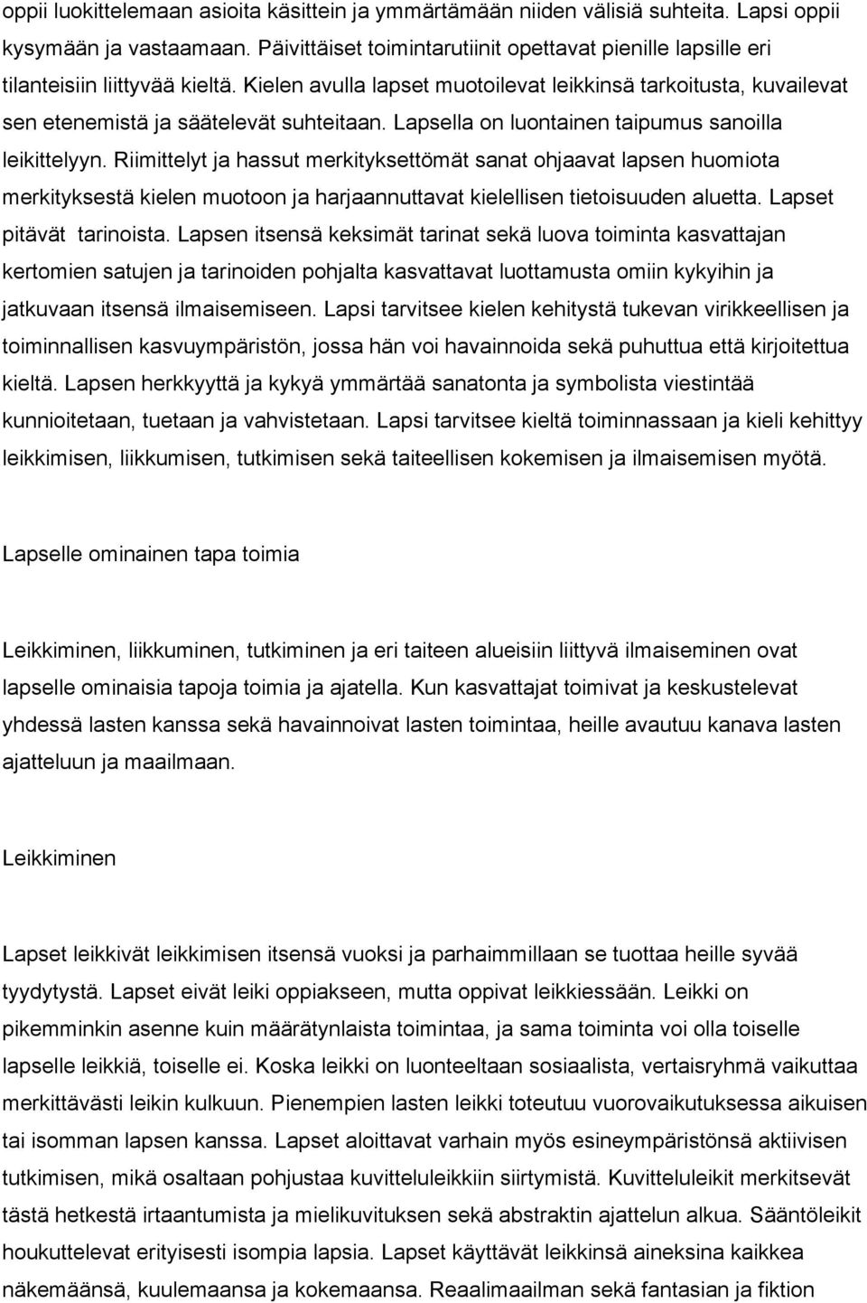 Lapsella on luontainen taipumus sanoilla leikittelyyn.