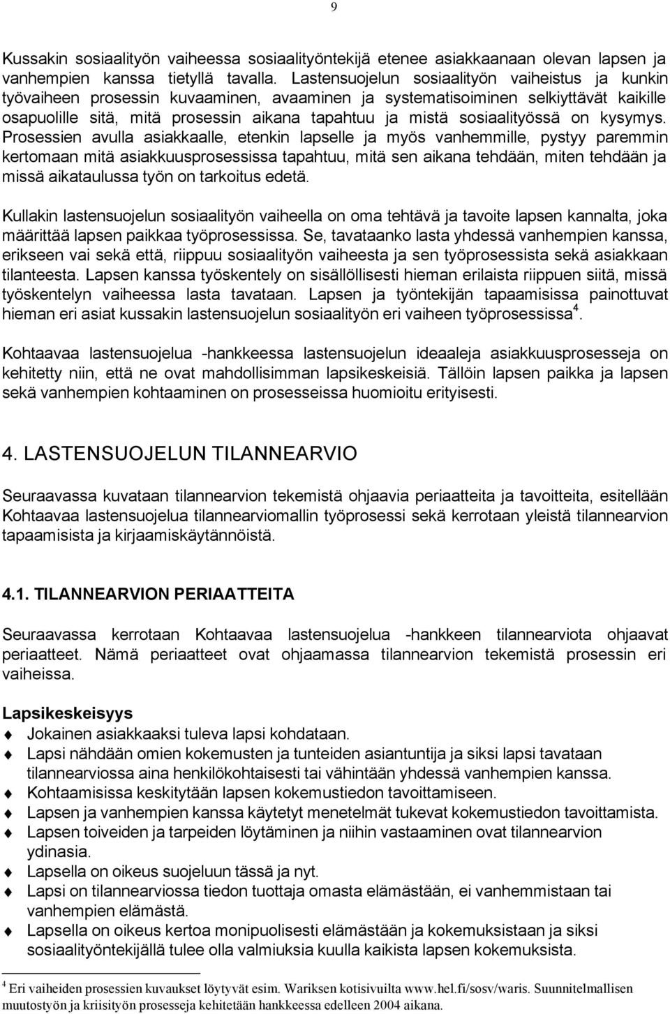 sosiaalityössä on kysymys.